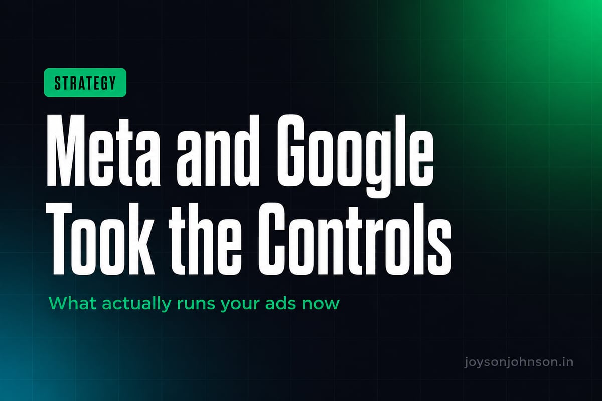 Meta and Google Took the Controls Away: What Actually Runs Your Ads Now