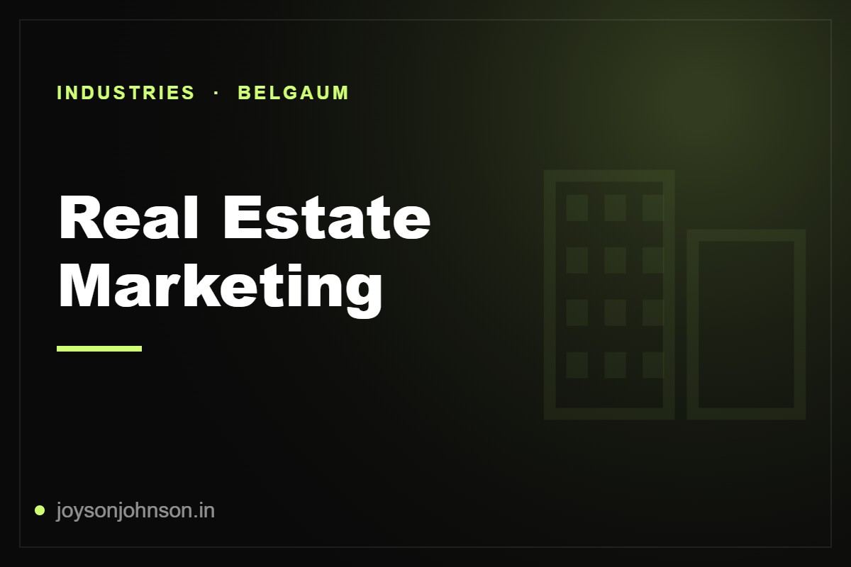 Digital Marketing for Real Estate in Belgaum: How Builders and Agents Actually Get Leads